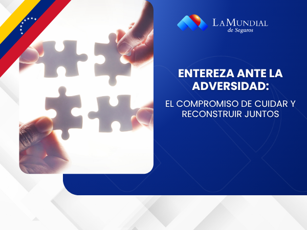 Entereza ante la adversidad: El compromiso de cuidar y reconstruir juntos